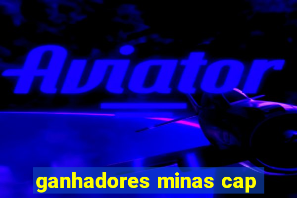 ganhadores minas cap